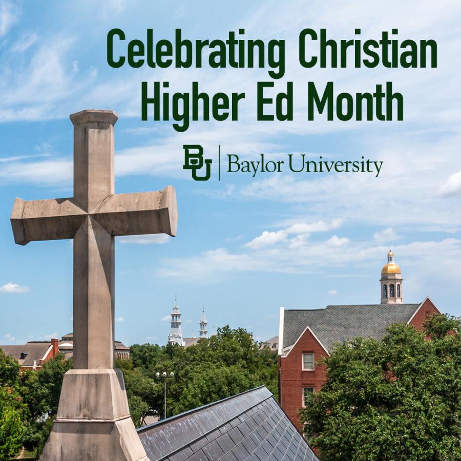 Aerial shot of Baylor campus and chapel for Christian Higher Ed Month